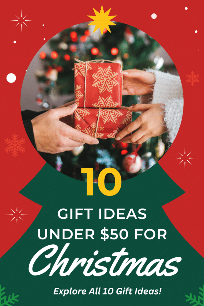 10 Perfect Gifts Under $50 for Everyone on Your List 🎁 1 festive holiday-themed pin featuring a collage of affordable gift ideas under $50, including cozy blankets, candles, and tech gadgets. Text overlay reads, ‘10 Perfect Gifts Under $50 for the Holidays.’ Ideal for families, friends, and coworkers.