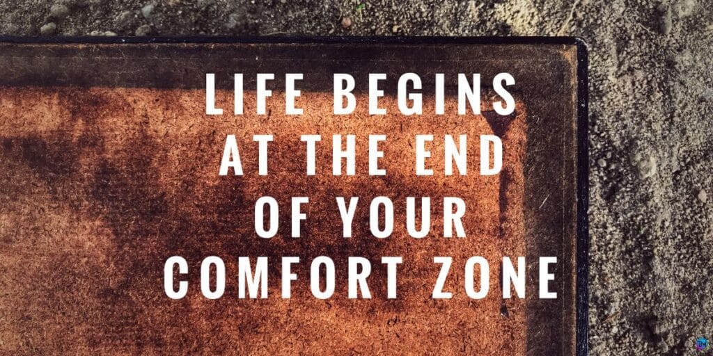 image with quote - life begins at the end of your comfort zone 